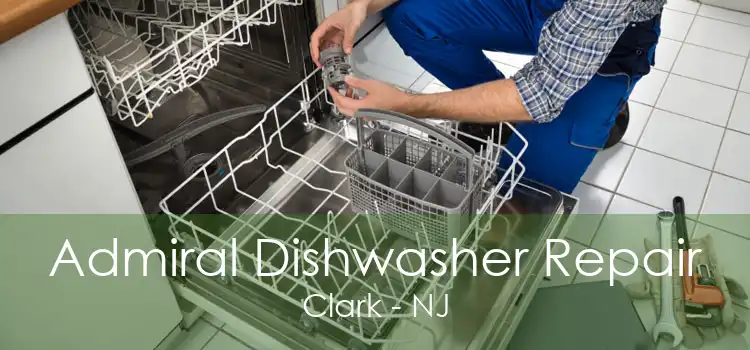 Admiral Dishwasher Repair Clark - NJ