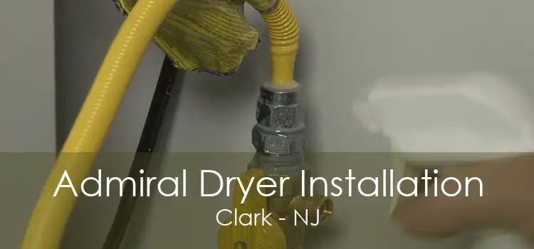 Admiral Dryer Installation Clark - NJ