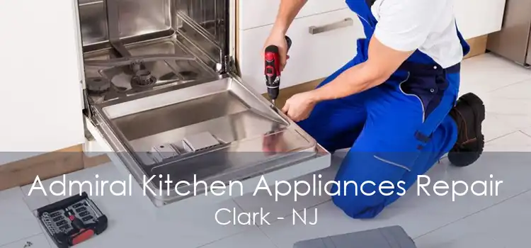 Admiral Kitchen Appliances Repair Clark - NJ