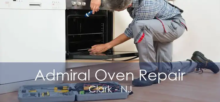 Admiral Oven Repair Clark - NJ