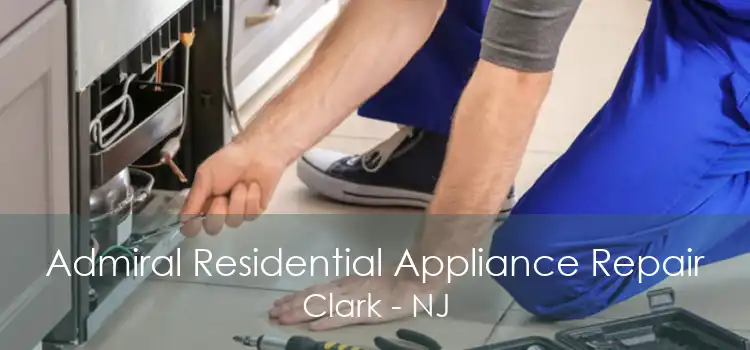 Admiral Residential Appliance Repair Clark - NJ