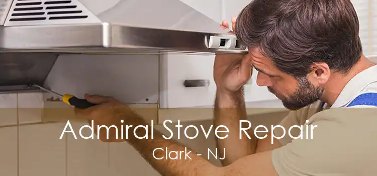 Admiral Stove Repair Clark - NJ