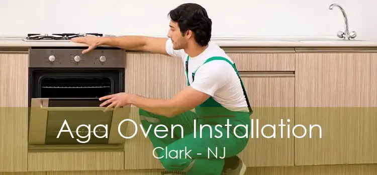 Aga Oven Installation Clark - NJ