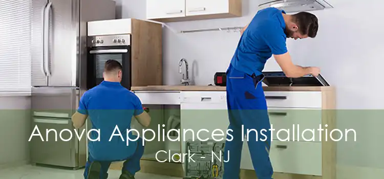 Anova Appliances Installation Clark - NJ