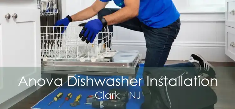 Anova Dishwasher Installation Clark - NJ