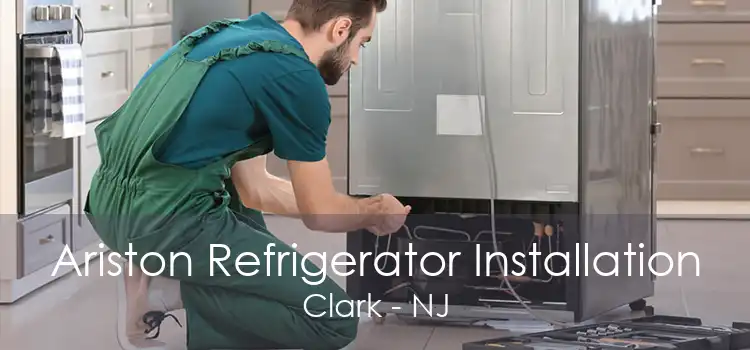 Ariston Refrigerator Installation Clark - NJ