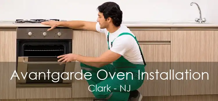 Avantgarde Oven Installation Clark - NJ