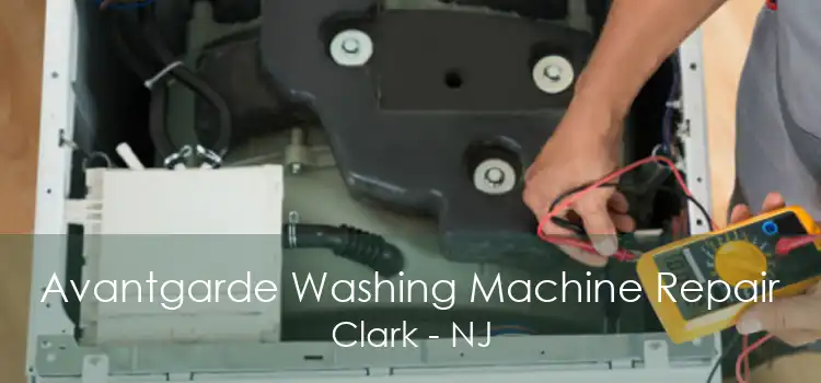 Avantgarde Washing Machine Repair Clark - NJ