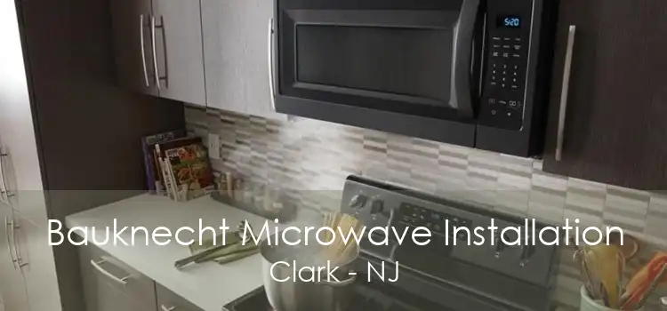 Bauknecht Microwave Installation Clark - NJ