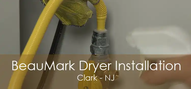 BeauMark Dryer Installation Clark - NJ