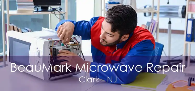 BeauMark Microwave Repair Clark - NJ