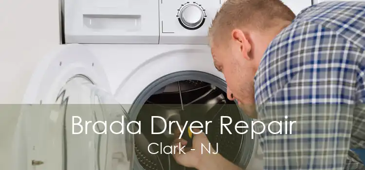 Brada Dryer Repair Clark - NJ