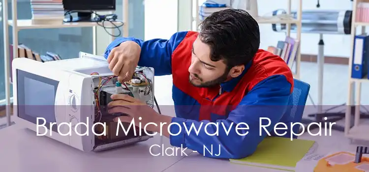 Brada Microwave Repair Clark - NJ