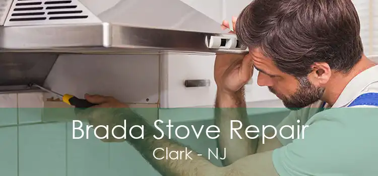 Brada Stove Repair Clark - NJ