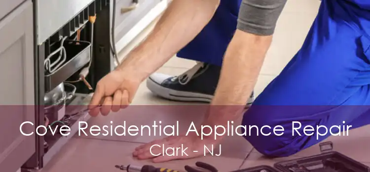 Cove Residential Appliance Repair Clark - NJ