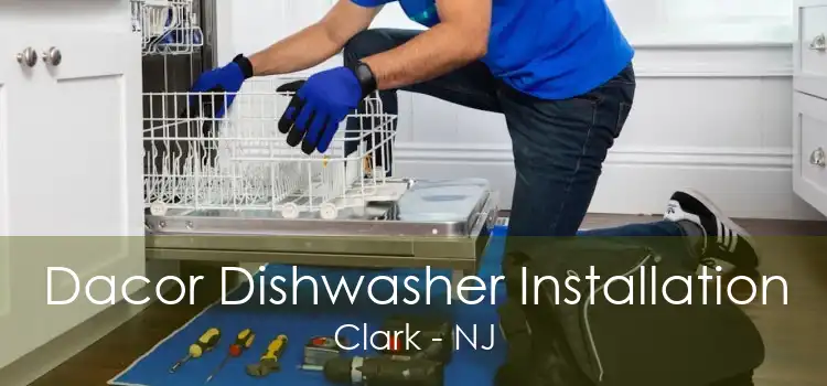 Dacor Dishwasher Installation Clark - NJ