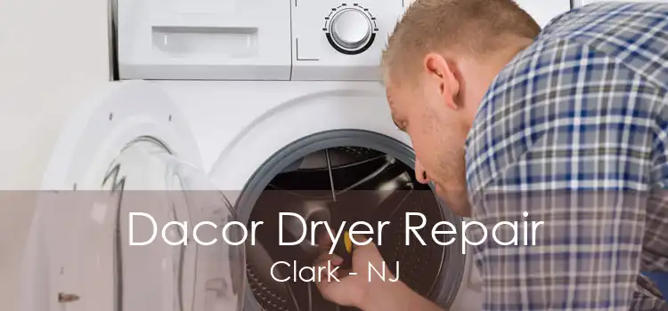 Dacor Dryer Repair Clark - NJ