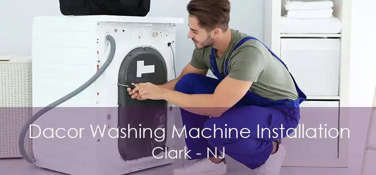 Dacor Washing Machine Installation Clark - NJ