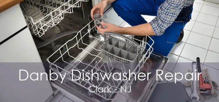 Danby Dishwasher Repair Clark - NJ