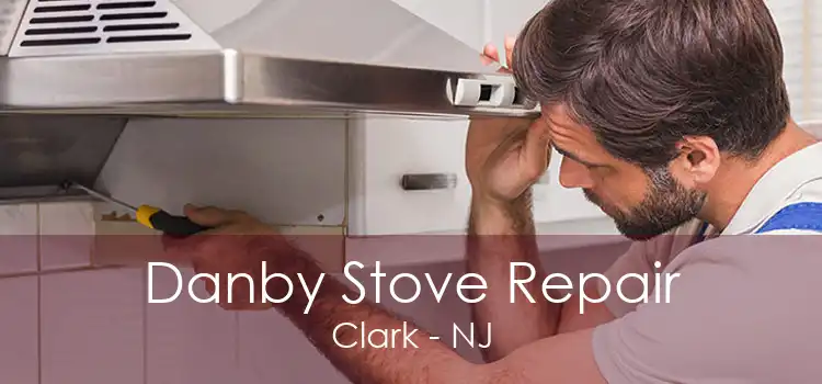 Danby Stove Repair Clark - NJ