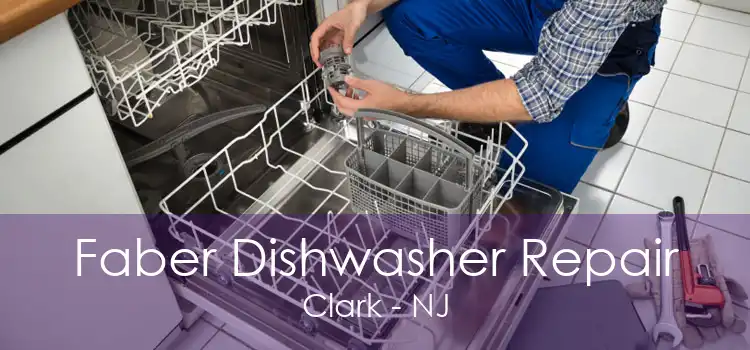 Faber Dishwasher Repair Clark - NJ