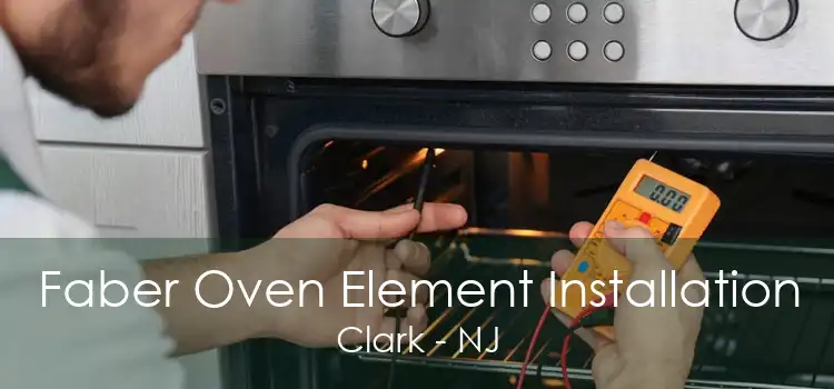 Faber Oven Element Installation Clark - NJ