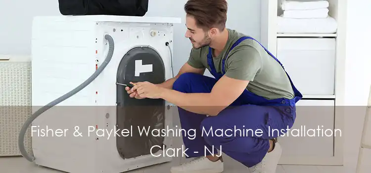 Fisher & Paykel Washing Machine Installation Clark - NJ