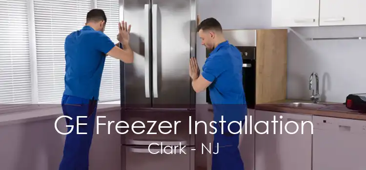 GE Freezer Installation Clark - NJ