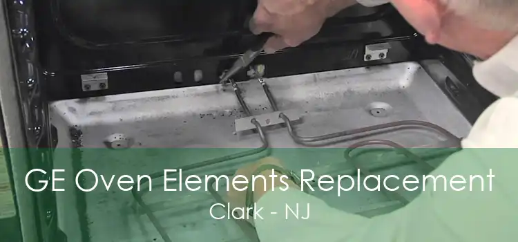 GE Oven Elements Replacement Clark - NJ