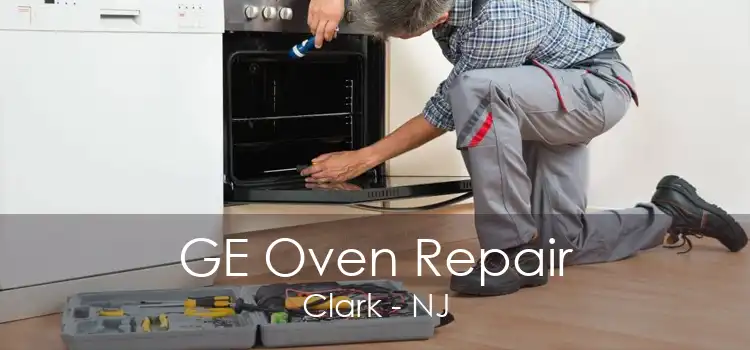 GE Oven Repair Clark - NJ