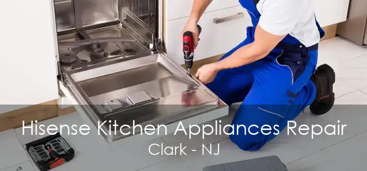 Hisense Kitchen Appliances Repair Clark - NJ