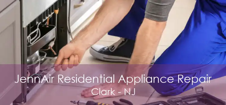 JennAir Residential Appliance Repair Clark - NJ