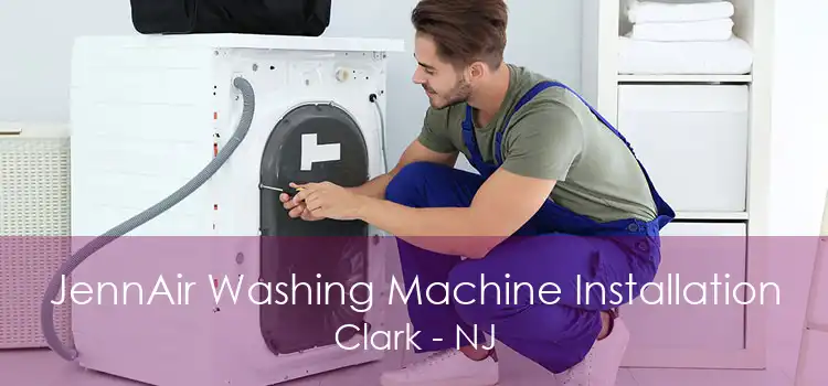 JennAir Washing Machine Installation Clark - NJ