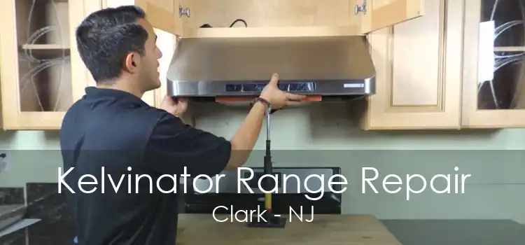 Kelvinator Range Repair Clark - NJ