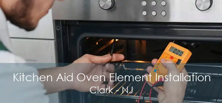 Kitchen Aid Oven Element Installation Clark - NJ