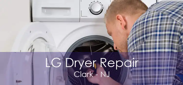 LG Dryer Repair Clark - NJ