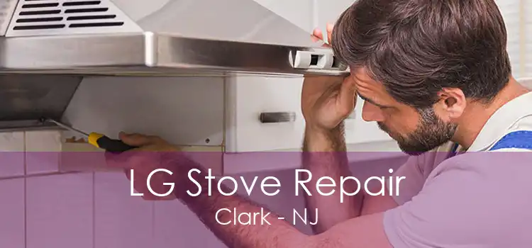 LG Stove Repair Clark - NJ