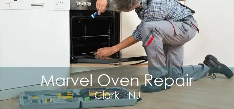 Marvel Oven Repair Clark - NJ