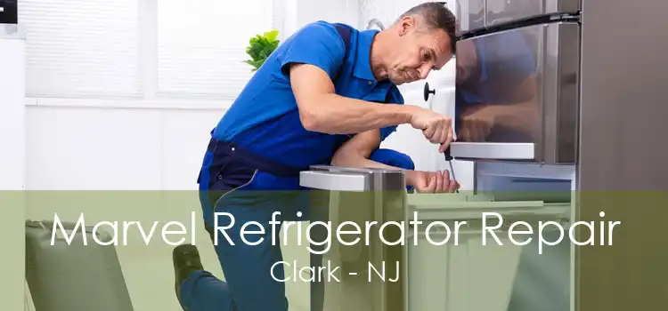 Marvel Refrigerator Repair Clark - NJ