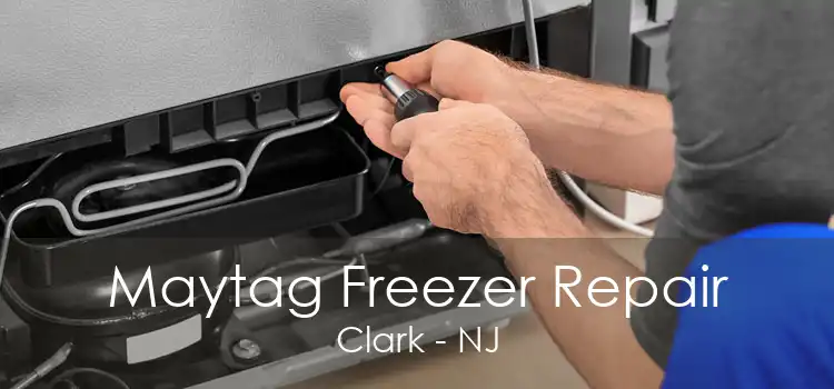 Maytag Freezer Repair Clark - NJ