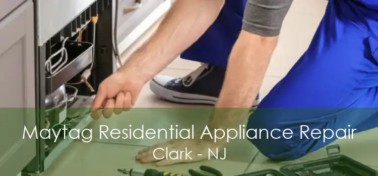 Maytag Residential Appliance Repair Clark - NJ