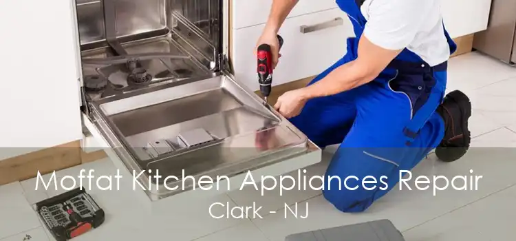 Moffat Kitchen Appliances Repair Clark - NJ