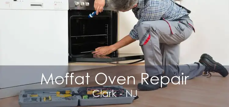 Moffat Oven Repair Clark - NJ