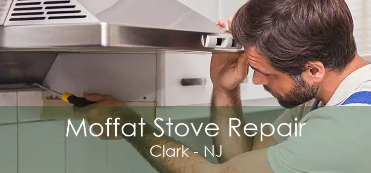 Moffat Stove Repair Clark - NJ