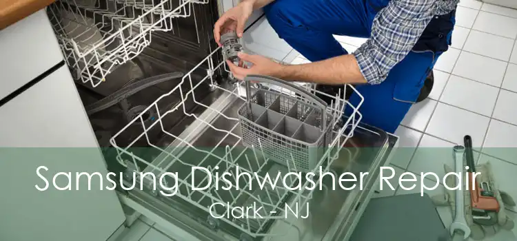 Samsung Dishwasher Repair Clark - NJ