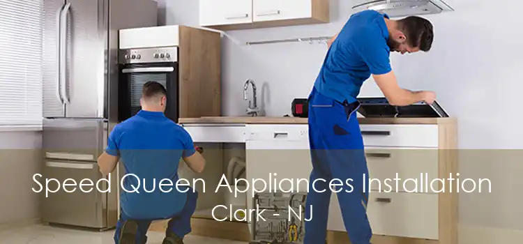 Speed Queen Appliances Installation Clark - NJ