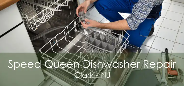 Speed Queen Dishwasher Repair Clark - NJ