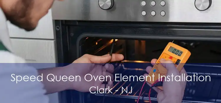 Speed Queen Oven Element Installation Clark - NJ