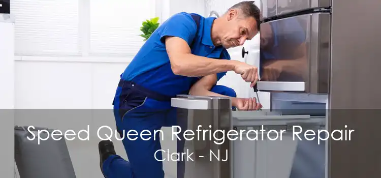 Speed Queen Refrigerator Repair Clark - NJ