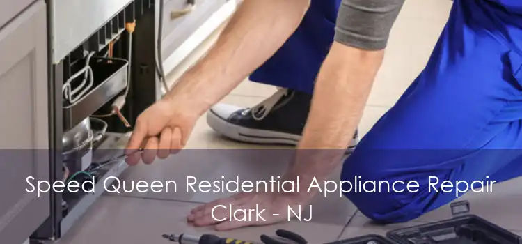 Speed Queen Residential Appliance Repair Clark - NJ